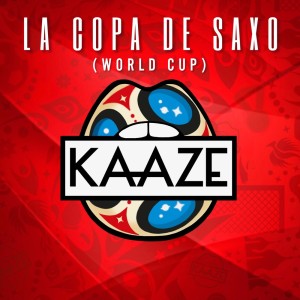 Listen to La Copa De Saxo (World Cup 2018) song with lyrics from Kaaze