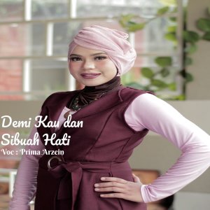 Dengarkan Demi Kau Dan Sibuah Hati lagu dari Prima Arzein dengan lirik