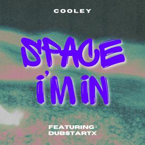 Cooley的專輯SPACE IM IN (feat. DubStar TX) [Explicit]