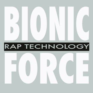 收聽Bionic Force的Rap Technology歌詞歌曲