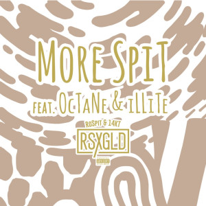 ดาวน์โหลดและฟังเพลง More SpiT (Explicit) พร้อมเนื้อเพลงจาก RSXGLD