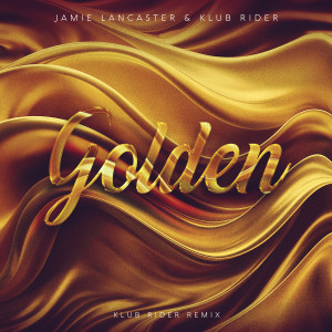 Jamie Lancaster的專輯Golden (Klub Rider Remix)