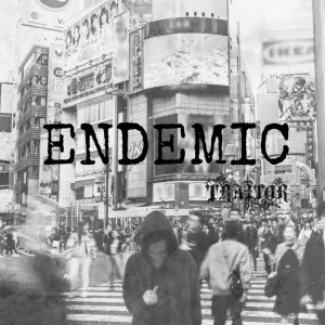 Album ENDEMIC from Traitor