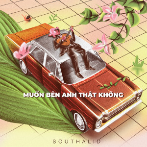 Listen to Muốn Bên Anh Thật Không song with lyrics from Southalid