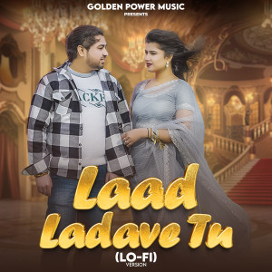 收听Abhishek Kumar的Laad Ladave Tu (Lo-Fi)歌词歌曲