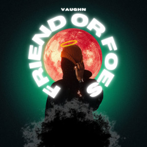 Album Friend or Foes (Explicit) from Vaughn