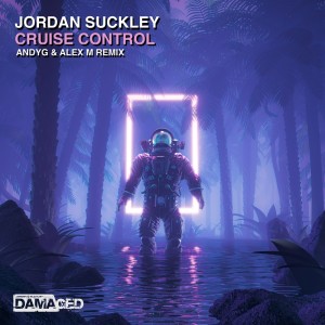 Cruise Control (AndyG & Alex M Remix) dari Jordan Suckley