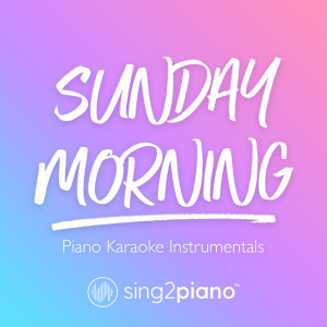 Listen to Sunday Morning (Lower Key) [Originally Performed by Maroon 5] (Piano Karaoke Version) song with lyrics from Sing2Piano