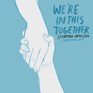 Dengarkan We're in This Together (Stripped Version) lagu dari Catriona Gray dengan lirik