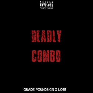 Listen to Deadly Combo (Explicit) song with lyrics from Quade Poundsign