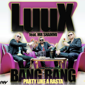 ดาวน์โหลดและฟังเพลง Bang Bang (Party Like a Rasta) (Danycomaro Remix) พร้อมเนื้อเพลงจาก LuuX