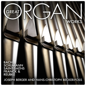 Hans-Christoph Becker-Foss的專輯Great Organ Works: Bach, Schumann, Saint-Saëns, Franck and Reubke