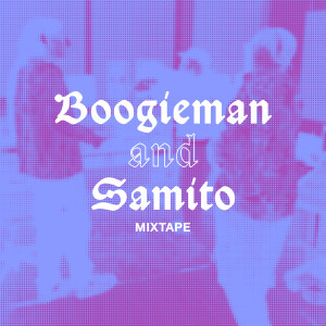 Boogieman的专辑The Boogieman and Samito Mixtape