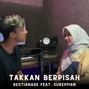 ดาวน์โหลดและฟังเพลง Takkan Berpisah พร้อมเนื้อเพลงจาก Restianade