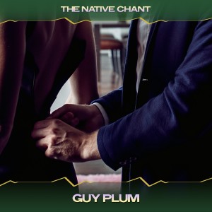 The Native Chant的專輯Guy Plum