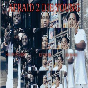 Jay Bone的專輯Afraid 2 Die Young (feat. HILLTOP CHEVY & Kay I TRUBB) (Explicit)
