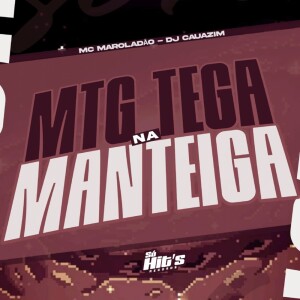 Album MTG Tega na Manteiga (Explicit) from dj cauazim