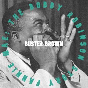 Buster Brown的專輯Fannie Mae:  The Bobby Robinson Sessions