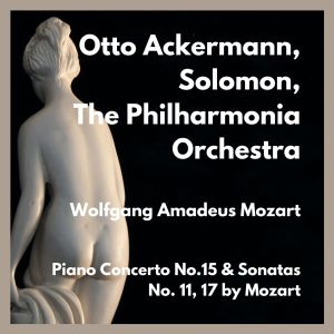 Album Piano Concerto No.15 & Sonatas No. 11, 17 by Mozart from The Philharmonia Orchestra