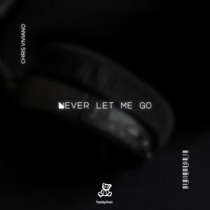 收聽Chris Viviano的Never Let Me Go (Radio Edit)歌詞歌曲