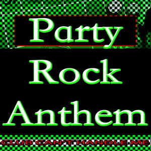 ดาวน์โหลดและฟังเพลง Club can´t Handle me พร้อมเนื้อเพลงจาก Party Rocker