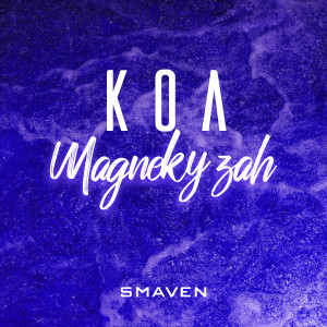 Listen to Koa Magneky Zah song with lyrics from Smaven