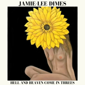 Jamie-Lee Dimes的專輯Hell and Heaven Come in Threes