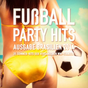 Album Fußball-Party-Hits - Ausgabe Brasilien 2014 (35 Sommer-Hits der WM-Turniere) oleh Fußball Party Hits