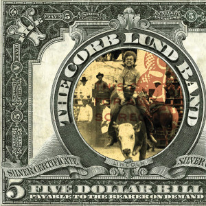 Corb Lund的專輯Five Dollar Bill (Dark Horse Edition)