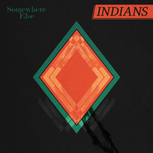 Album Somewhere Else from Indians