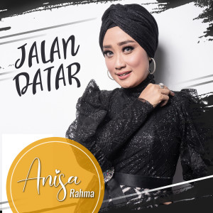 Dengarkan Jalan Datar (Koplo Version) lagu dari Anisa Rahma dengan lirik