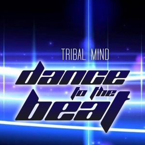 Listen to Dance to the Beat (Instrumental Mix) song with lyrics from Tribal Mind