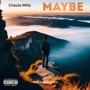 Chezla Millz的專輯Maybe (Explicit)