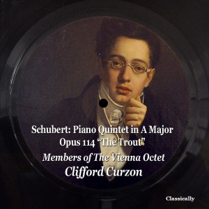 Album Schubert: Piano Quintet in a Major, Opus 114 "the Trout" from 克利福德·麦克尔·柯曾爵士