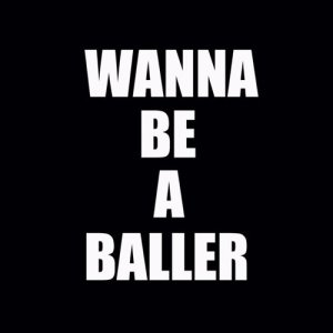 ดาวน์โหลดและฟังเพลง Wanna Be A Baller (Verse) พร้อมเนื้อเพลงจาก Rap Tones