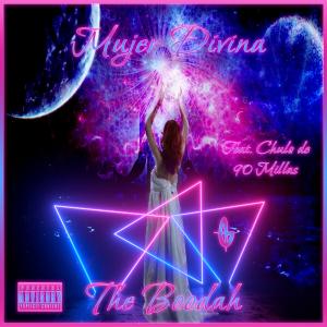 The Boodah的專輯Mujer Divina (feat. El Boodah & 90 Millas) (Explicit)