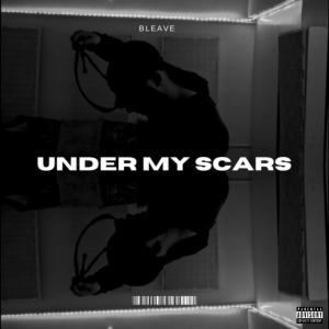 Bleave的專輯Under My Scars (Explicit)