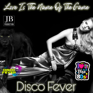 收聽Disco Fever的Love Is The Name Of The Game歌詞歌曲