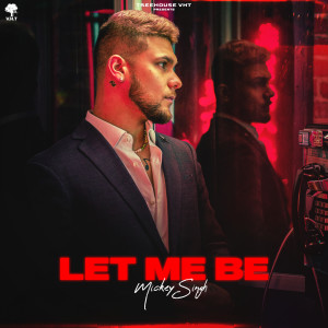 Album Let Me Be oleh Mickey Singh