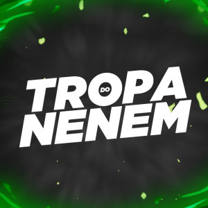 ดาวน์โหลดและฟังเพลง TROPA DO NENEM (Explicit) พร้อมเนื้อเพลงจาก Dj Menor Blade