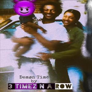 Album Demon Time (Explicit) from 3 Timez N a Row