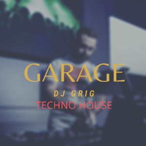 อัลบัม DJ Grig Garage (Techno House) ศิลปิน Dj Grig