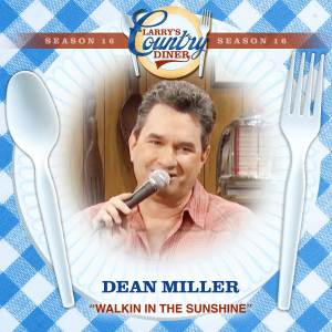 ดาวน์โหลดและฟังเพลง Walkin' In The Sunshine (Larry's Country Diner Season 16) พร้อมเนื้อเพลงจาก Dean Miller
