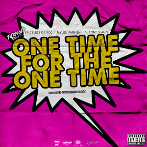 Myles Parrish的专辑One Time For The One Time (feat. Seanny Seann) (Explicit)