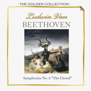 Album The Golden Collection, Ludwig Van Beethoven - Symphony No. 9 "The Choral" oleh Jan Rozehnal