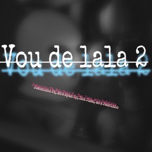 Various Artists的專輯Vou de Lala 2