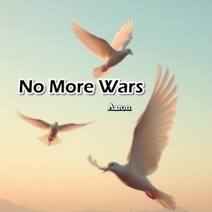 收聽Aaron的No More Wars (完整版)歌詞歌曲
