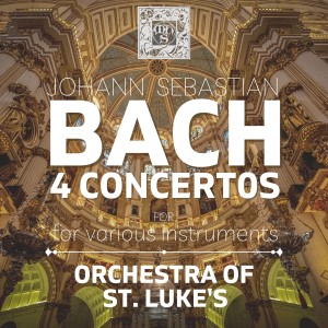 อัลบัม Bach: Four Concerti for Various Instruments ศิลปิน Orchestra Of St. Luke's
