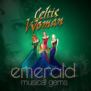 Celtic Woman的專輯Emerald: Musical Gems