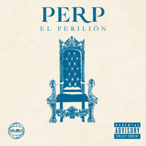 Listen to El Periliön (Explicit) song with lyrics from Perp